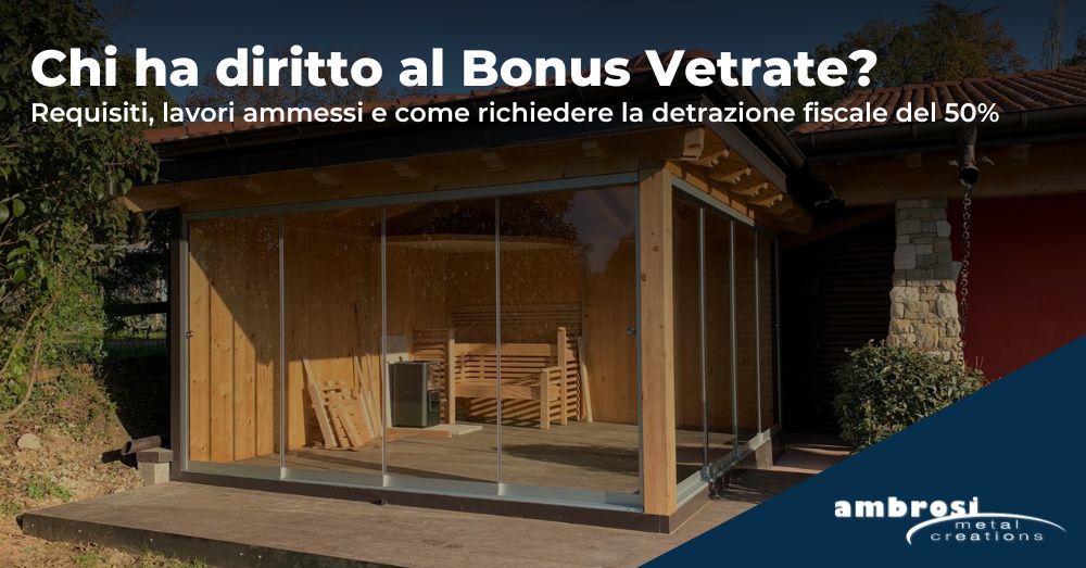 Chi ha Diritto al Bonus Vetrate? | Ambrosi Metal Creations