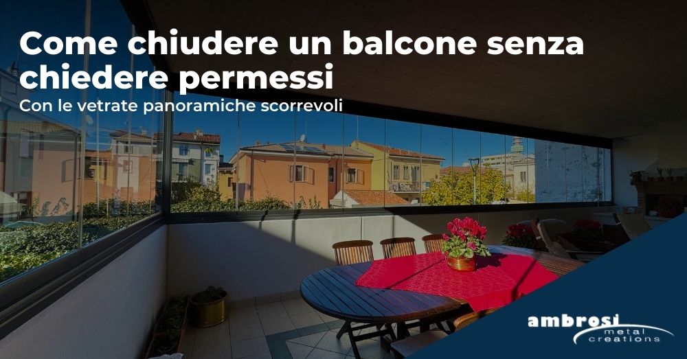 Come Chiudere un Balcone Senza Chiedere Permessi?